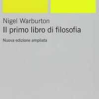 Nigel Warburton Il Primo Libro di Filosofia