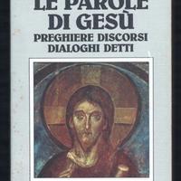 LE PAROLE DI GESÙ－Preghiere, discorsi, dialoghi, …