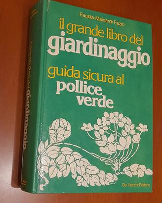 "Il grande libro del giardinaggio: guida sicura al