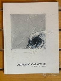 Adriano calavalle, Il segno il tempo