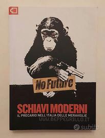 Schiavi moderni.Il precario nell'Italia B.Grillo