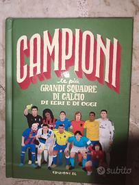 Campioni Grandi squadre di calcio di ieri e di og