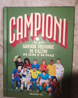 Campioni Grandi squadre di calcio di ieri e di og