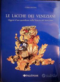 Le lacche dei veneziani: oggetti d'uso quotidiano