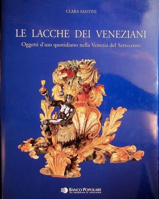 Le lacche dei veneziani: oggetti d'uso quotidiano