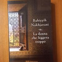 La donna che leggeva troppo - B. Nakhjavani