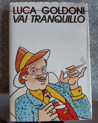 Libro VAI TRANQUILLO di Luca Goldoni
