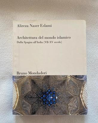 Libro "Architettura del mondo islamico" di Eslami