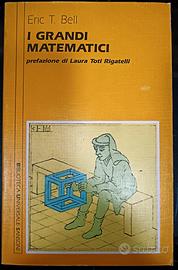 I Grandi Matematici - Eric T. Bell