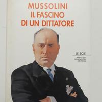 Mussolini Il fascino di un dittatore di A. Spinosa