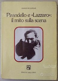 Pirandello e Lazzaro: il mito sulla scena Bullegas