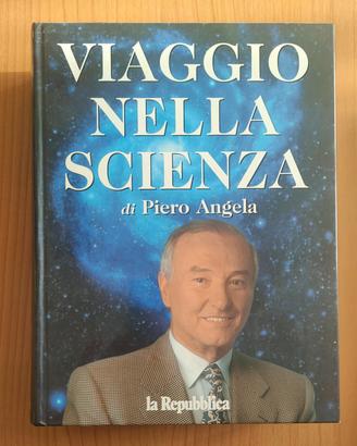 VIAGGIO NELLA SCIENZA. PIERO ANGELA. 