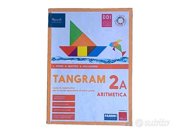 TANGRAM 2A (Aritmetica) + 2B (Geometria)+ Quaderno