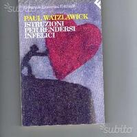 Istruzioni per rendersi infelici, di P.Watzlawick