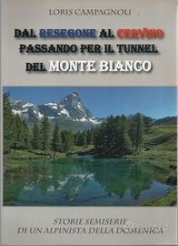 DAL RESEGONE AL CERVINO PASSANDO PER IL TUNNEL ...