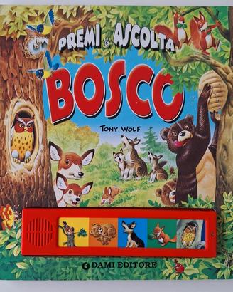 Libro Tony Wolf premi e ascolta Bosco