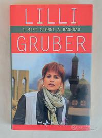 I miei giorni a Baghdad di Lilli Gruber Ed.Rai Eri