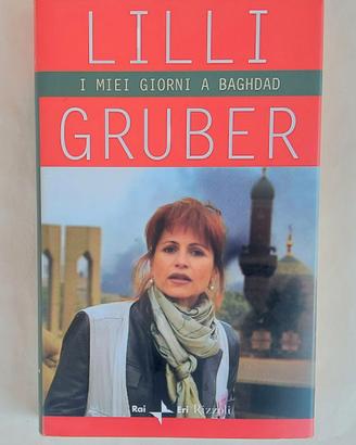 I miei giorni a Baghdad di Lilli Gruber Ed.Rai Eri