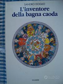 SANDRO DOGLIO  -  L'INVENTORE DELLA BAGNA CAODA