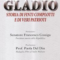Gladio - Storia di finti complotti e di veri patri