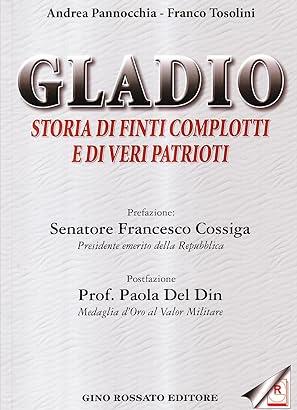 Gladio - Storia di finti complotti e di veri patri