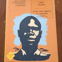 Eggers - Erano solo ragazzi in cammino - Mondadori