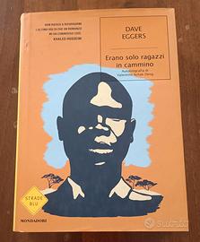 Eggers - Erano solo ragazzi in cammino - Mondadori