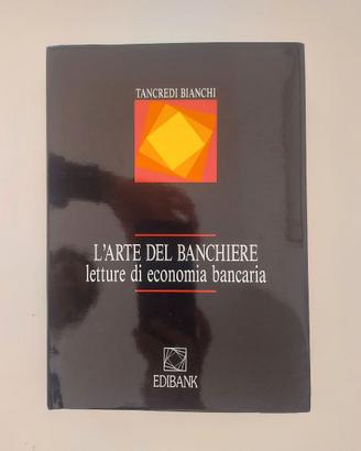 L'arte del banchiere di Tancredi Bianchi 