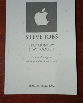 Steve Jobs. Stay hungry, stay foolish