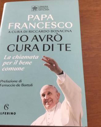 IO AVRO CURA DI TE, Papa Francesco