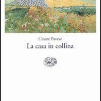 Cesare Pavese, "La casa in collina"