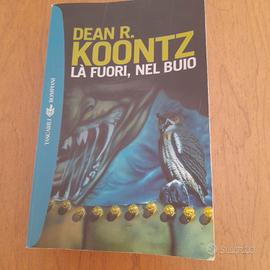 Dean R. Koontz - la' fuori, nel buio