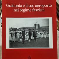Guidonia e il suo aeroporto nel regime fascista 