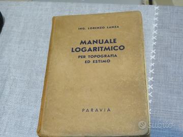 Manuale logaritmico per topografia ed estimo