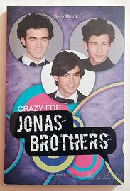 Crazy for Jonas Brothers di Sally Blank 1°Ed.Alibe