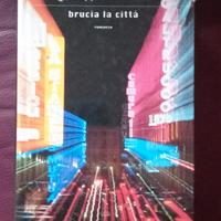 Libro Brucia la citta' Giuseppe Culicchia