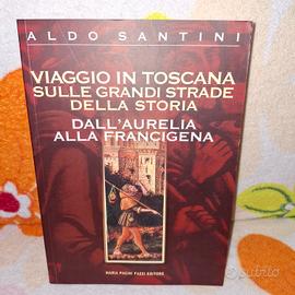 Viaggio in Toscana sulle grandi strade 