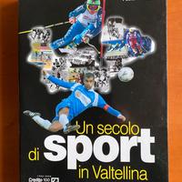 Libro Un secolo di sport in Valtellina
