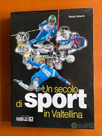 Libro Un secolo di sport in Valtellina