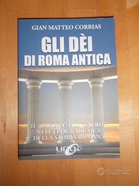 Gli Dei di Roma Antica - Gian Matteo Corrias