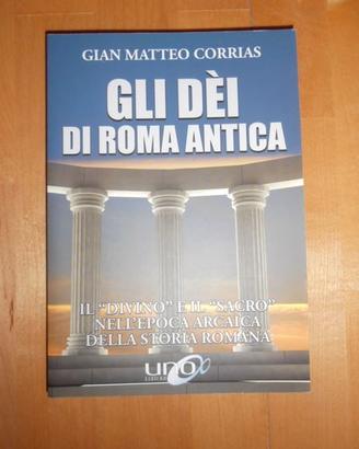 Gli Dei di Roma Antica - Gian Matteo Corrias