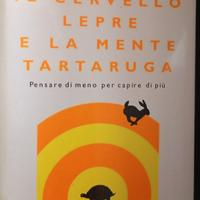 Il cervello lepre e la mente tartaruga