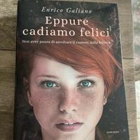 eppure cadiamo felici