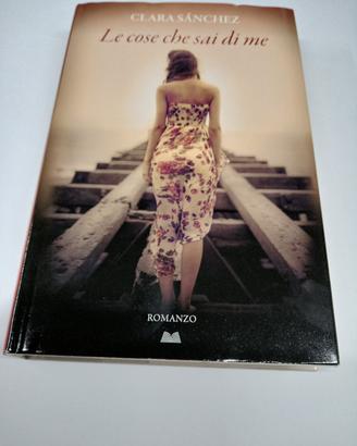 Le cose che sai di me- Clara Sanchez,  Mondadori 