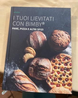 I tuoi lievitati con Bimby- libro di cucina