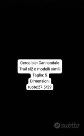 cerc* bici Cannondale Trail sl2 o modelli simili