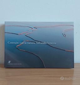 Costruire con la natura. Salvando Venezia