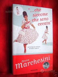 .Che siccome che sono cecata