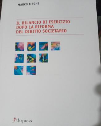 Il bilancio di esercizio dopo la riforma. Tieghi