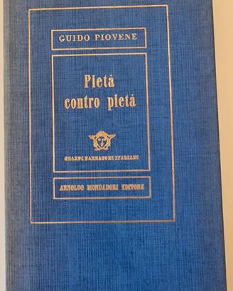 Guido Piovene – Pietà contro pietà Mondadori 1953